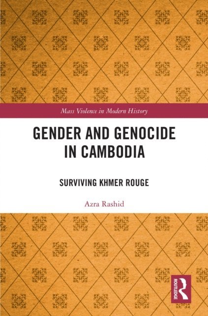 Azra Rashid - Gender and Genocide in Cambodia, E-bok