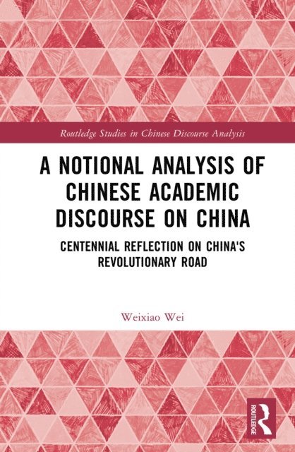 Weixiao Wei - Notional Analysis of Chinese Academic Discourse on China, E-bok