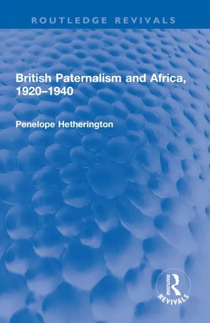 Penelope Hetherington - British Paternalism and Africa, 1920-1940, E-bok. Tillgänglighet: Lägg i varukorg