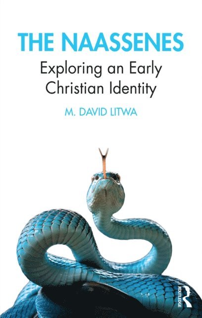 M. David Litwa - Naassenes, E-bok
