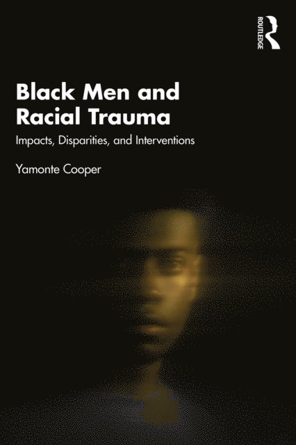 Yamonte Cooper - Black Men and Racial Trauma, E-bok