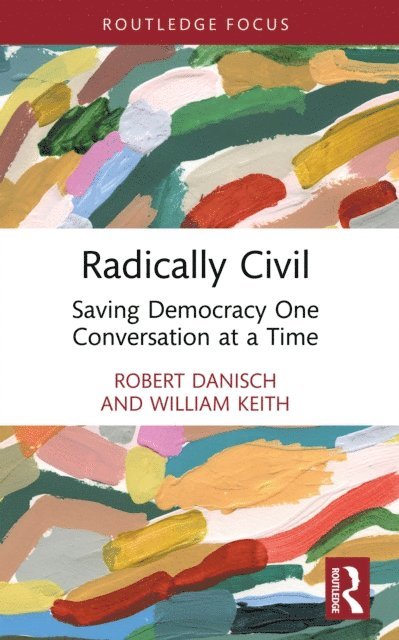 William Keith, Robert Danisch - Radically Civil, E-bok