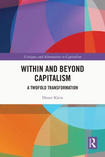 Dieter Klein - Within and Beyond Capitalism, E-bok