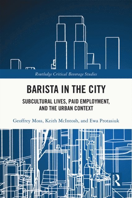 Ewa Protasiuk, Keith McIntosh, Geoffrey Moss - Barista in the City, E-bok