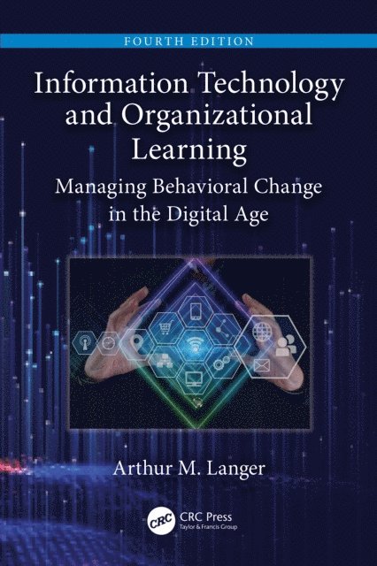 Arthur M. Langer - Information Technology and Organizational Learning, E-bok