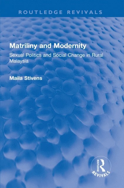 Maila Stivens - Matriliny and Modernity, E-bok