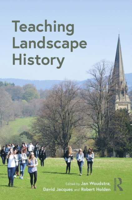 Robert Holden, David Jacques, Jan Woudstra - Teaching Landscape History, E-bok