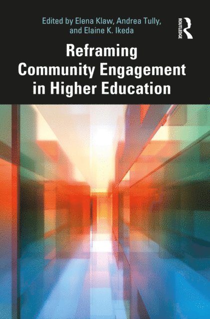 Elaine K. Ikeda, Andrea Tully, Elena Klaw - Reframing Community Engagement in Higher Education, E-bok. Tillgänglighet: Lägg i varukorg