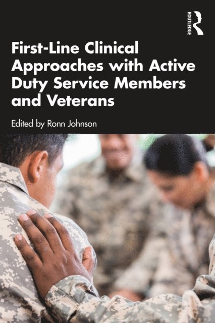 Ronn Johnson - First-Line Clinical Approaches with Active Duty Service Members and Veterans, E-bok