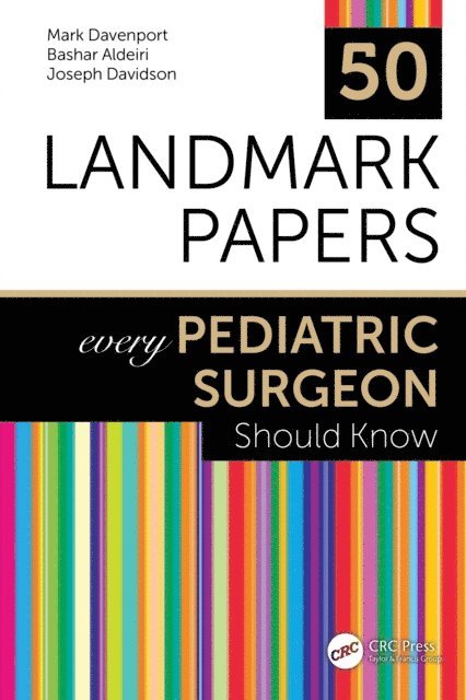 Joseph Davidson, Bashar Aldeiri, Mark Davenport - 50 Landmark Papers every Pediatric Surgeon Should Know, E-bok