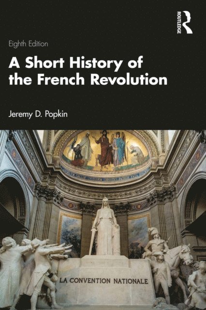 Jeremy D. Popkin - Short History of the French Revolution, E-bok