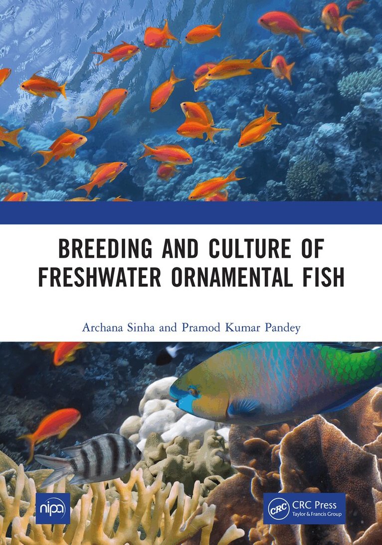 Archana Sinha, Pramod Kumar Pandey - Breeding and Culture of Freshwater Ornamental Fish, E-bok