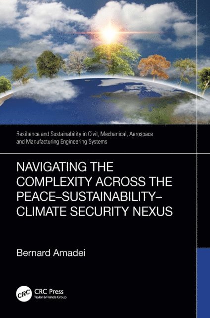 Bernard Amadei - Navigating the Complexity Across the Peace-Sustainability-Climate Security Nexus, E-bok