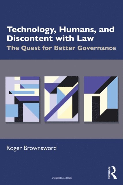 Roger Brownsword - Technology, Humans, and Discontent with Law, E-bok