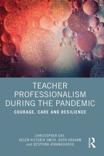 Despoina Athanasiadou, Ruth Graham, Helen Victoria Smith, Christopher Day - Teacher Professionalism During the Pandemic, E-bok