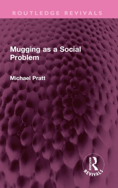 Michael Pratt - Mugging as a Social Problem, E-bok