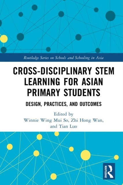 Tian Luo, Zhi Hong Wan, Winnie Wing Mui So - Cross-disciplinary STEM Learning for Asian Primary Students, E-bok