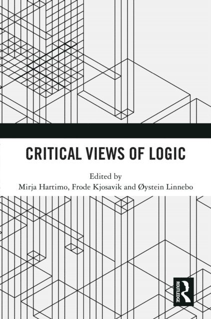 oystein Linnebo, Frode Kjosavik, Mirja Hartimo - Critical Views of Logic, E-bok