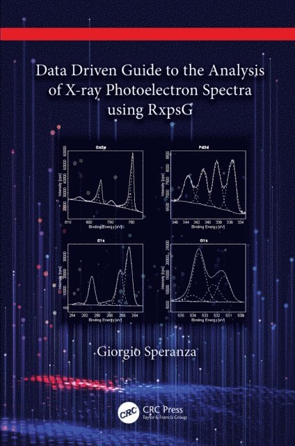 Giorgio Speranza - Data Driven Guide to the Analysis of X-ray Photoelectron Spectra using RxpsG, E-bok