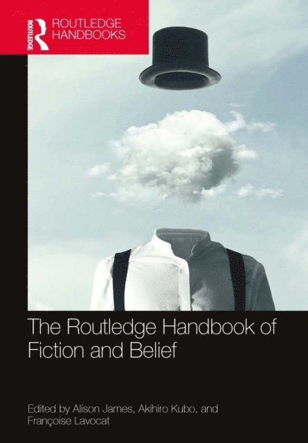 Francoise Lavocat, Akihiro Kubo, Alison James - Routledge Handbook of Fiction and Belief, E-bok