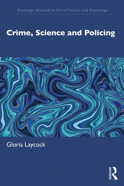 Gloria Laycock - Crime, Science and Policing, E-bok