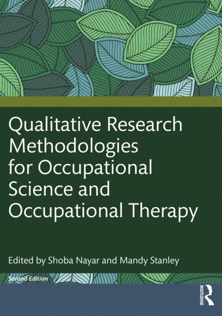 Mandy Stanley, Shoba Nayar - Qualitative Research Methodologies for Occupational Science and Occupational Therapy, E-bok
