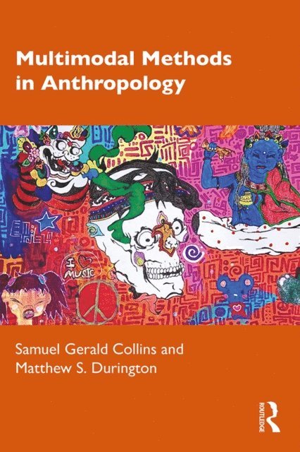 Matthew S. Durington, Samuel Gerald Collins - Multimodal Methods in Anthropology, E-bok