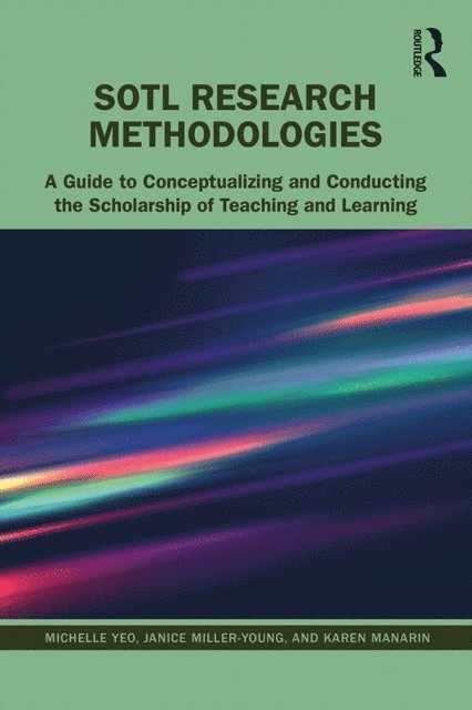 Karen Manarin, Janice Miller-Young, Michelle Yeo - SoTL Research Methodologies, E-bok