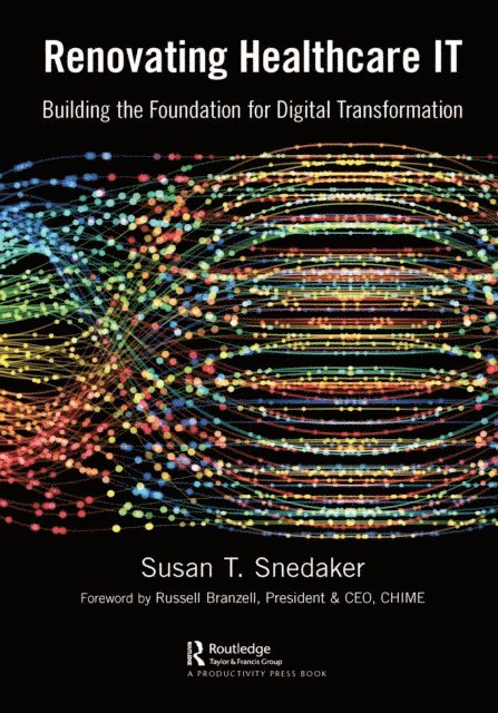 Susan Snedaker - Renovating Healthcare IT, E-bok