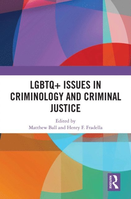 Henry F. Fradella, Matthew Ball - LGBTQ+ Issues in Criminology and Criminal Justice, E-bok