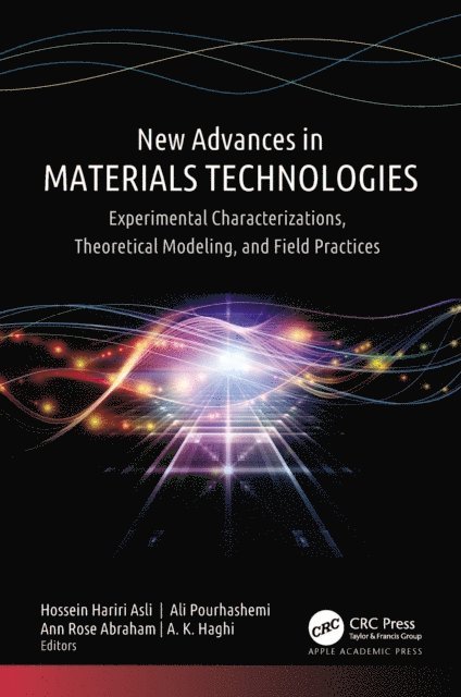A. K. Haghi, Ann Rose Abraham, Ali Pourhashemi, Hossein Hariri Asli - New Advances in Materials Technologies, E-bok