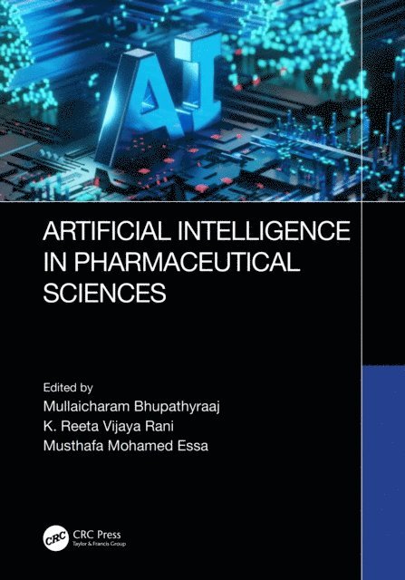 Musthafa Mohamed Essa, K. Reeta Vijaya Rani, Mullaicharam Bhupathyraaj - Artificial intelligence in Pharmaceutical Sciences, E-bok