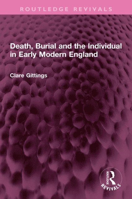 Clare Gittings - Death, Burial and the Individual in Early Modern England, E-bok. Tillgänglighet: Lägg i varukorg
