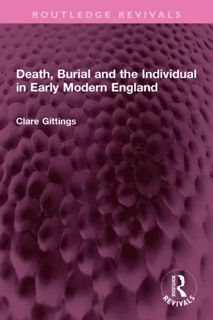 Clare Gittings - Death, Burial and the Individual in Early Modern England, E-bok. Tillgänglighet: Lägg i varukorg