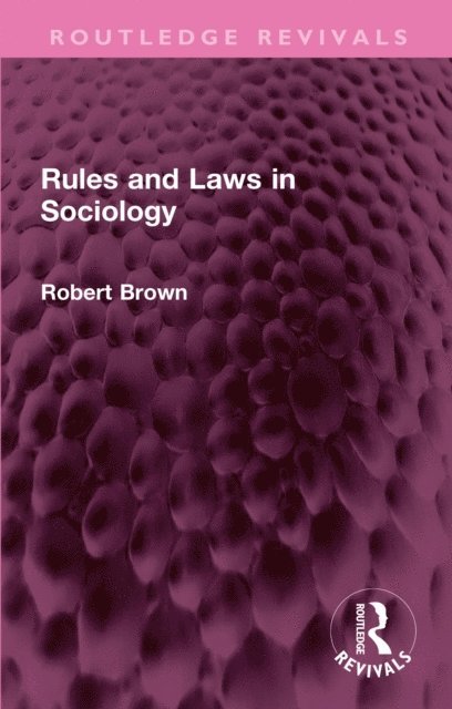 Robert Brown - Rules and Laws in Sociology, E-bok