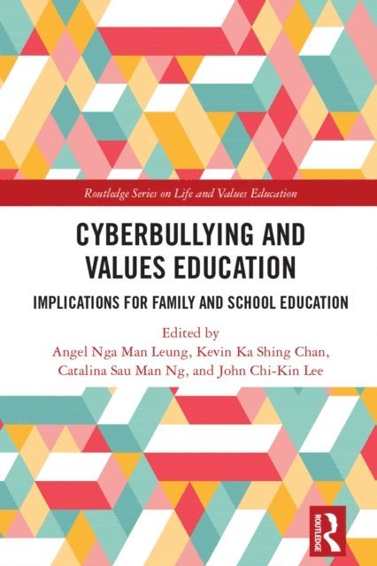 John Chi-Kin Lee, Catalina Sau Man Ng, Kevin Ka Shing Chan, Angel Nga Man Leung - Cyberbullying and Values Education, E-bok