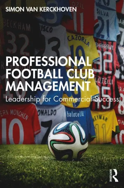 Simon Van Kerckhoven - Professional Football Club Management, E-bok. Tillgänglighet: Lägg i varukorg