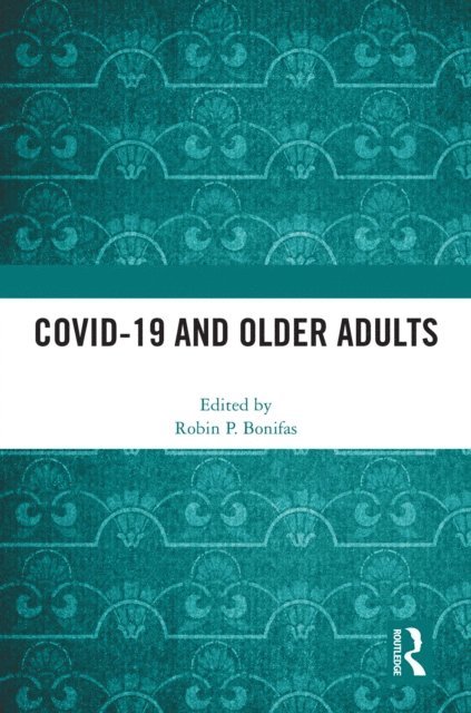 Robin P. Bonifas - COVID-19 and Older Adults, E-bok. Tillgänglighet: Lägg i varukorg