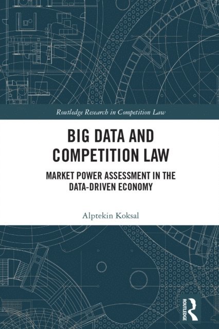 Alptekin Koksal - Big Data and Competition Law, E-bok