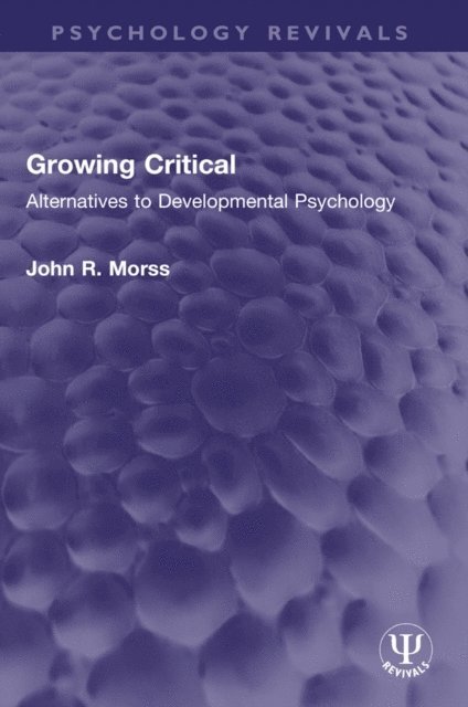John R. Morss - Growing Critical, E-bok