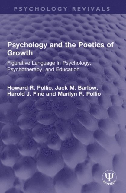 Marilyn R. Pollio, Harold J. Fine, Jack M. Barlow, Howard R. Pollio - Psychology and the Poetics of Growth, E-bok