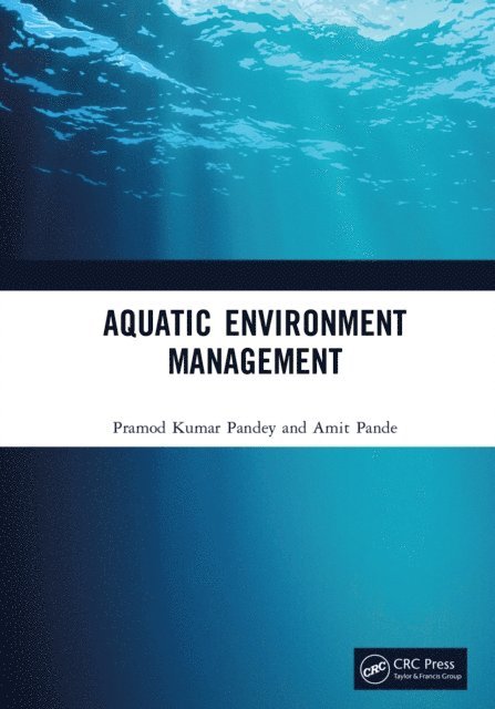 Amit Pande, Pramod Kumar Pandey - Aquatic Environment Management, E-bok