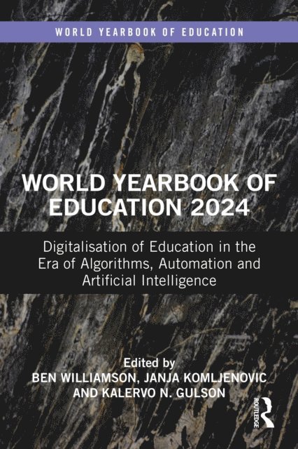 Kalervo Gulson, Janja Komljenovic, Ben Williamson - World Yearbook of Education 2024, E-bok