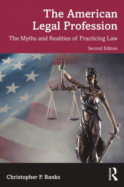 Christopher P. Banks - American Legal Profession, E-bok