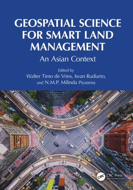 N.M.P. Milinda Piyasena, Iwan Rudiarto, Walter Timo de Vries - Geospatial Science for Smart Land Management, E-bok