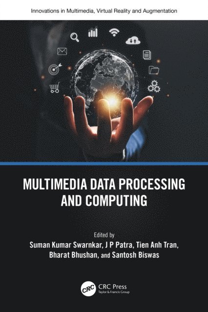 Santosh Biswas, Bharat Bhushan, Tien Anh Tran, J P Patra, Suman Swarnkar - Multimedia Data Processing and Computing, E-bok