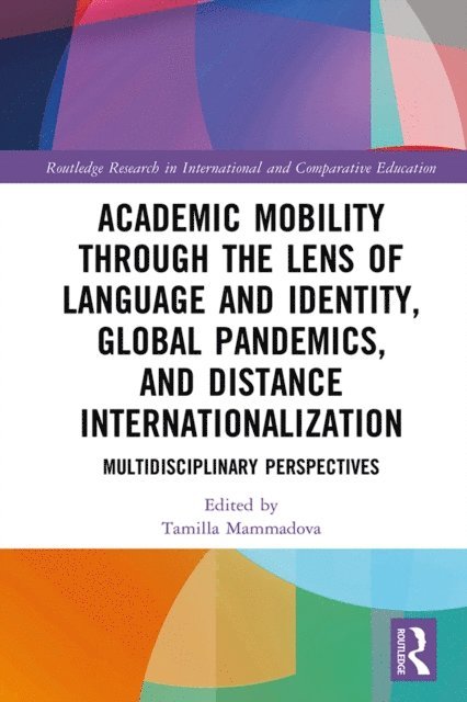 Tamilla Mammadova - Academic Mobility through the Lens of Language and Identity, Global Pandemics, and Distance Internationalization, E-bok