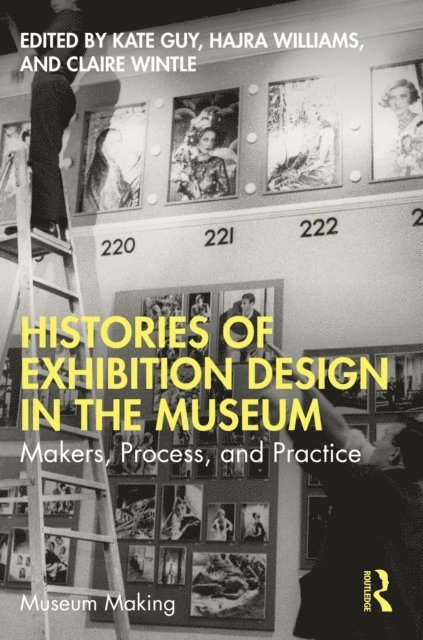 Claire Wintle, Hajra Williams, Kate Guy - Histories of Exhibition Design in the Museum, E-bok