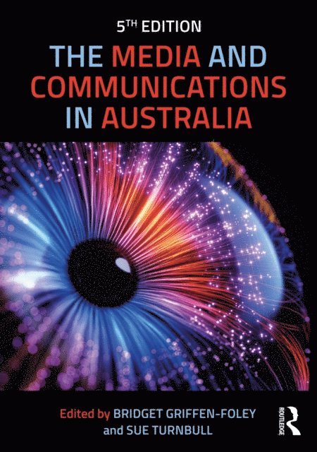 Sue Turnbull, Bridget Griffen-Foley - Media and Communications in Australia, E-bok