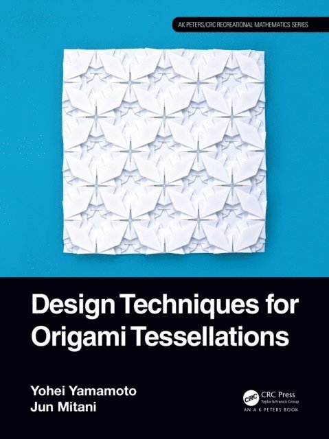 Jun Mitani, Yohei Yamamoto - Design Techniques for Origami Tessellations, E-bok